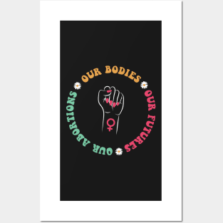Our Bodies Our Futures Our Abortions Posters and Art